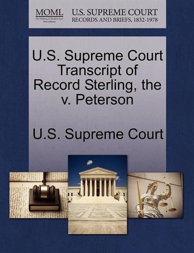 U.s. Supreme Court Transcript Of Record Sterling, The V. Peterson