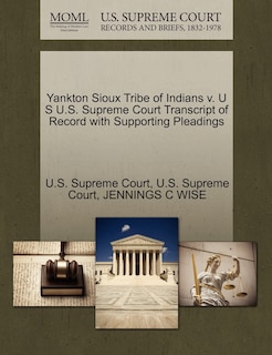 Yankton Sioux Tribe Of Indians V. U S U.s. Supreme Court Transcript Of Record With Supporting Pleadings