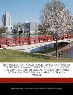 The Bucket List, Vol.2: Places To See And Things To Do In Alabama Before You Die, Including The Civil Rights Memorial, The