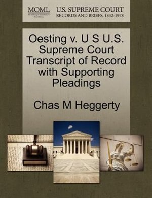 Couverture_Oesting V. U S U.s. Supreme Court Transcript Of Record With Supporting Pleadings