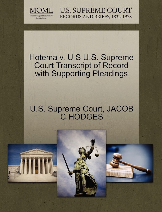 Front cover_Hotema V. U S U.s. Supreme Court Transcript Of Record With Supporting Pleadings