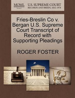 Fries-breslin Co V. Bergan U.s. Supreme Court Transcript Of Record With Supporting Pleadings