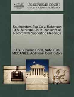 Southeastern Exp Co V. Robertson U.s. Supreme Court Transcript Of Record With Supporting Pleadings by U.s. Supreme Court