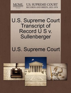 Front cover_U.s. Supreme Court Transcript Of Record U S V. Sullenberger