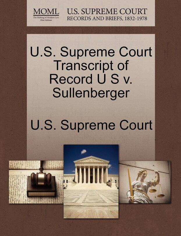 Front cover_U.s. Supreme Court Transcript Of Record U S V. Sullenberger