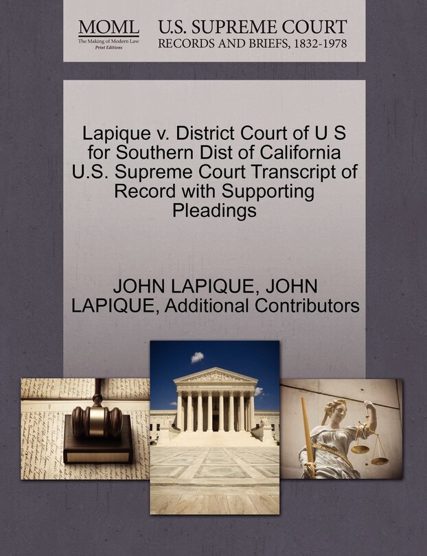 Front cover_Lapique V. District Court Of U S For Southern Dist Of California U.s. Supreme Court Transcript Of Record With Supporting Pleadings