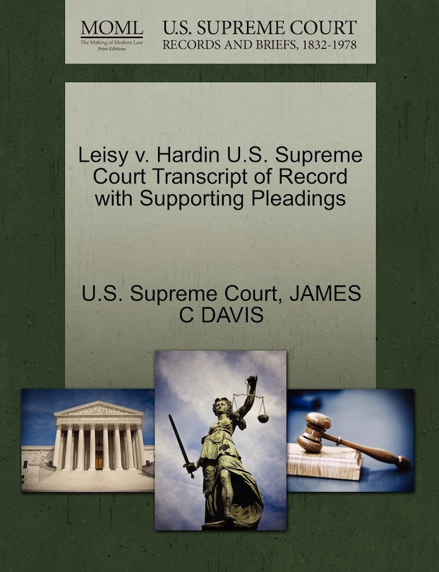 Front cover_Leisy V. Hardin U.s. Supreme Court Transcript Of Record With Supporting Pleadings