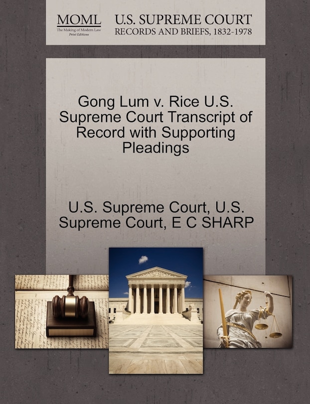Couverture_Gong Lum V. Rice U.s. Supreme Court Transcript Of Record With Supporting Pleadings