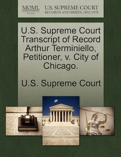Couverture_U.s. Supreme Court Transcript Of Record Arthur Terminiello, Petitioner, V. City Of Chicago.