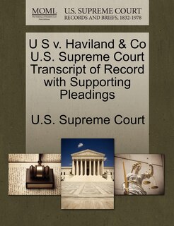 Front cover_U S V. Haviland & Co U.s. Supreme Court Transcript Of Record With Supporting Pleadings