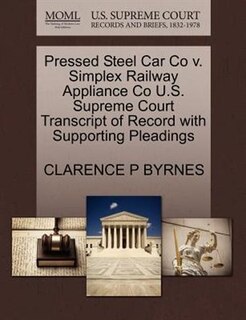Pressed Steel Car Co V. Simplex Railway Appliance Co U.s. Supreme Court Transcript Of Record With Supporting Pleadings