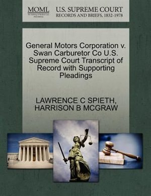 General Motors Corporation V. Swan Carburetor Co U.s. Supreme Court Transcript Of Record With Supporting Pleadings