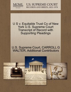 Front cover_U S V. Equitable Trust Co Of New York U.s. Supreme Court Transcript Of Record With Supporting Pleadings