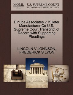 Front cover_Dinuba Associates V. Killefer Manufacturer Co U.s. Supreme Court Transcript Of Record With Supporting Pleadings