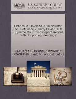 Front cover_Charles M. Doleman, Administrator, Etc., Petitioner, V. Harry Levine. U.s. Supreme Court Transcript Of Record With Supporting Pleadings