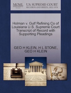 Couverture_Holman V. Gulf Refining Co Of Louisiana U.s. Supreme Court Transcript Of Record With Supporting Pleadings