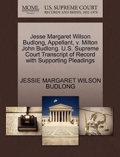 Jesse Margaret Wilson Budlong, Appellant, V. Milton John Budlong. U.s. Supreme Court Transcript Of Record With Supporting Pleadings