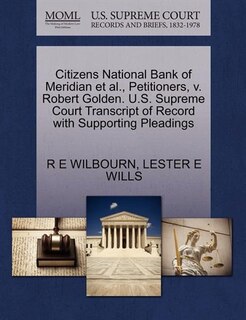 Citizens National Bank Of Meridian Et Al., Petitioners, V. Robert Golden. U.s. Supreme Court Transcript Of Record With Supporting Pleadings