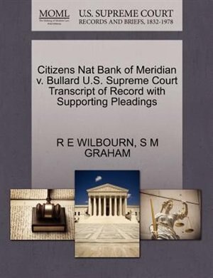 Citizens Nat Bank Of Meridian V. Bullard U.s. Supreme Court Transcript Of Record With Supporting Pleadings