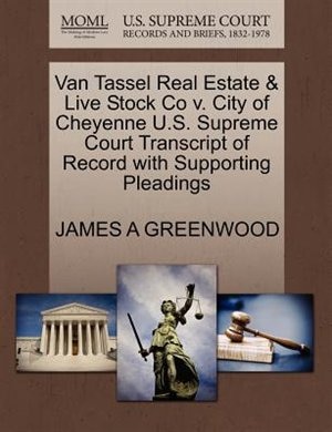 Van Tassel Real Estate & Live Stock Co V. City Of Cheyenne U.s. Supreme Court Transcript Of Record With Supporting Pleadings