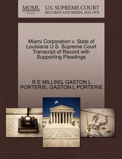 Miami Corporation V. State Of Louisiana U.s. Supreme Court Transcript Of Record With Supporting Pleadings