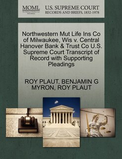 Front cover_Northwestern Mut Life Ins Co Of Milwaukee, Wis V. Central Hanover Bank & Trust Co U.s. Supreme Court Transcript Of Record With Supporting Pleadings