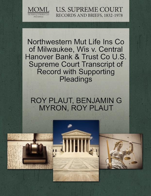 Front cover_Northwestern Mut Life Ins Co Of Milwaukee, Wis V. Central Hanover Bank & Trust Co U.s. Supreme Court Transcript Of Record With Supporting Pleadings