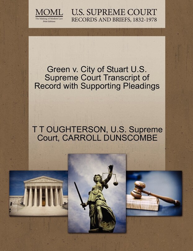 Front cover_Green V. City Of Stuart U.s. Supreme Court Transcript Of Record With Supporting Pleadings