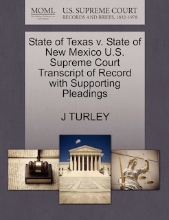 Couverture_State Of Texas V. State Of New Mexico U.s. Supreme Court Transcript Of Record With Supporting Pleadings