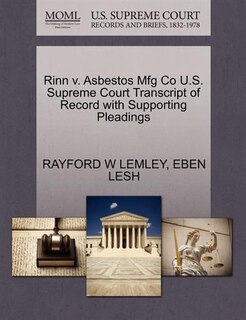 Rinn V. Asbestos Mfg Co U.s. Supreme Court Transcript Of Record With Supporting Pleadings