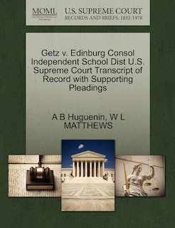 Front cover_Getz V. Edinburg Consol Independent School Dist U.s. Supreme Court Transcript Of Record With Supporting Pleadings