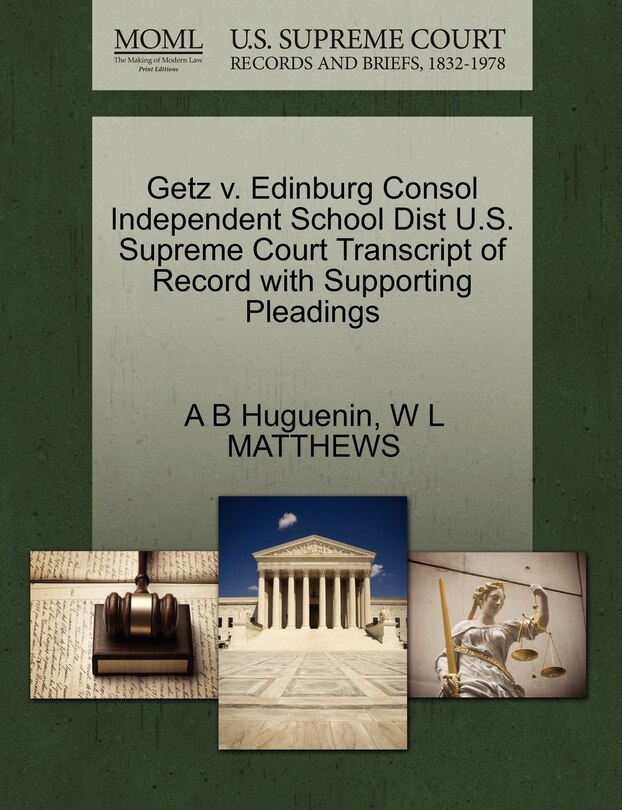 Front cover_Getz V. Edinburg Consol Independent School Dist U.s. Supreme Court Transcript Of Record With Supporting Pleadings