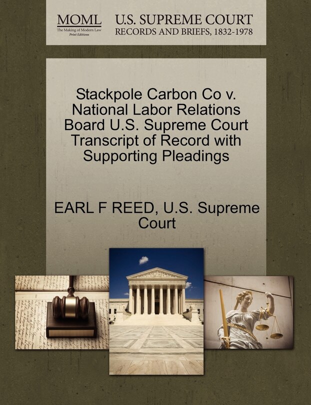 Couverture_Stackpole Carbon Co V. National Labor Relations Board U.s. Supreme Court Transcript Of Record With Supporting Pleadings