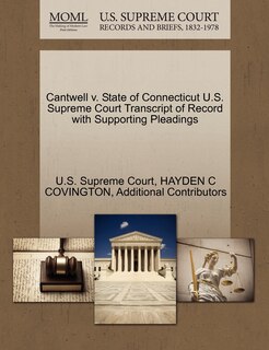 Front cover_Cantwell V. State Of Connecticut U.s. Supreme Court Transcript Of Record With Supporting Pleadings