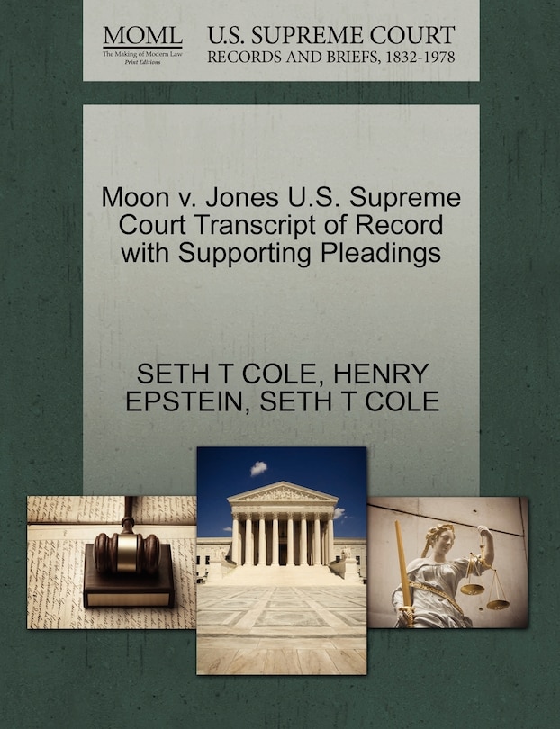 Moon V. Jones U.s. Supreme Court Transcript Of Record With Supporting Pleadings