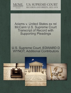 Front cover_Adams V. United States Ex Rel Mccann U.s. Supreme Court Transcript Of Record With Supporting Pleadings