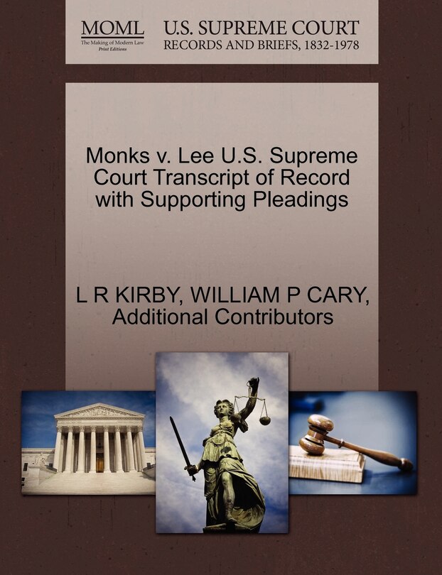 Front cover_Monks V. Lee U.s. Supreme Court Transcript Of Record With Supporting Pleadings