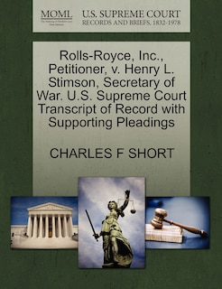 Couverture_Rolls-royce, Inc., Petitioner, V. Henry L. Stimson, Secretary Of War. U.s. Supreme Court Transcript Of Record With Supporting Pleadings