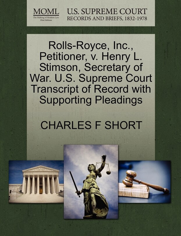 Couverture_Rolls-royce, Inc., Petitioner, V. Henry L. Stimson, Secretary Of War. U.s. Supreme Court Transcript Of Record With Supporting Pleadings