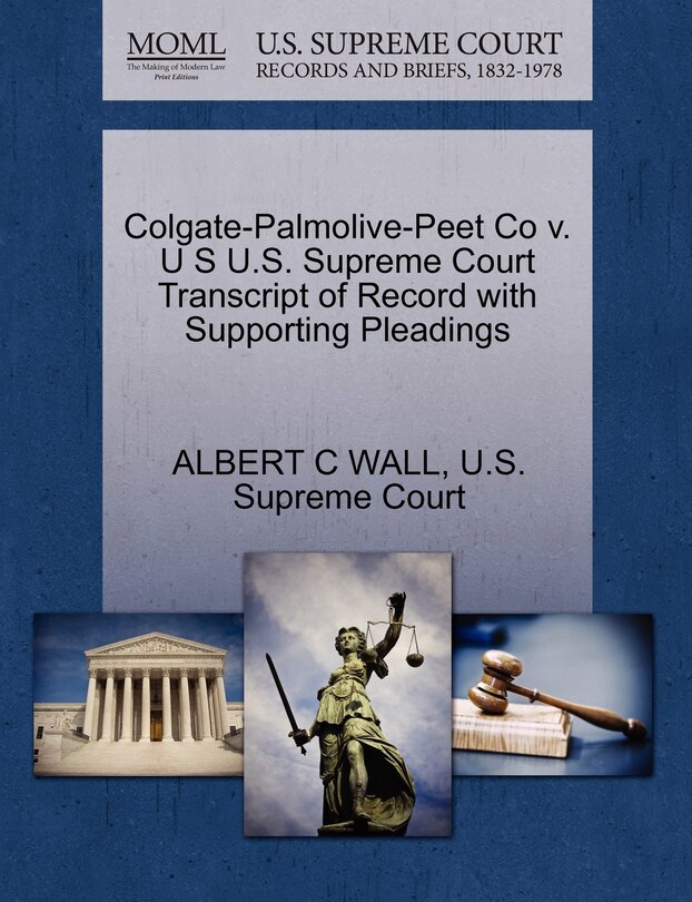 Couverture_Colgate-palmolive-peet Co V. U S U.s. Supreme Court Transcript Of Record With Supporting Pleadings