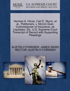 Herman A. Hinze, Carl E. Sturm, Et Al., Petitioners, V. Morvin Duel, Commissioner Of Insurance, As Liquidator, Etc. U.s. Supreme Court Transcript Of Record With Supporting Pleadings