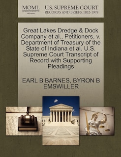 Couverture_Great Lakes Dredge & Dock Company Et Al., Petitioners, V. Department Of Treasury Of The State Of Indiana Et Al. U.s. Supreme Court Transcript Of Record With Supporting Pleadings