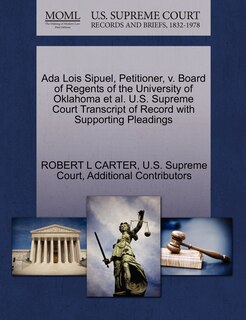 Couverture_Ada Lois Sipuel, Petitioner, V. Board Of Regents Of The University Of Oklahoma Et Al. U.s. Supreme Court Transcript Of Record With Supporting Pleadings
