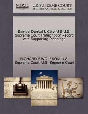 Samuel Dunkel & Co V. U S U.s. Supreme Court Transcript Of Record With Supporting Pleadings