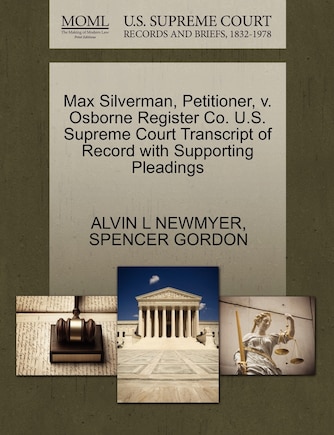 Max Silverman, Petitioner, V. Osborne Register Co. U.s. Supreme Court Transcript Of Record With Supporting Pleadings