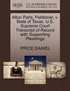 Alton Paris, Petitioner, V. State Of Texas. U.s. Supreme Court Transcript Of Record With Supporting Pleadings