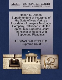 Robert E. Dineen, Superintendent Of Insurance Of The State Of New York, As Liquidator Of Lawyers Mortgage Company, Petitioner, V. United States. U.s. Supreme Court Transcript Of Record With Supporting Pleadings