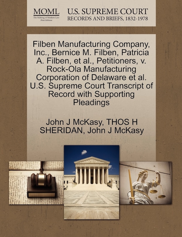 Front cover_Filben Manufacturing Company, Inc., Bernice M. Filben, Patricia A. Filben, et al., Petitioners, v. Rock-Ola Manufacturing Corporation of Delaware et al. U.S. Supreme Court Transcript of Record with Supporting Pleadings