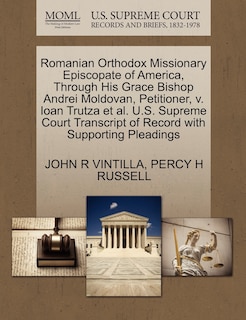 Front cover_Romanian Orthodox Missionary Episcopate Of America, Through His Grace Bishop Andrei Moldovan, Petitioner, V. Ioan Trutza Et Al. U.s. Supreme Court Transcript Of Record With Supporting Pleadings