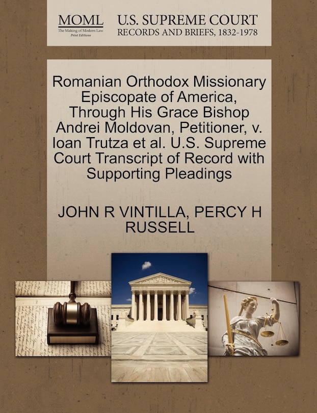 Front cover_Romanian Orthodox Missionary Episcopate Of America, Through His Grace Bishop Andrei Moldovan, Petitioner, V. Ioan Trutza Et Al. U.s. Supreme Court Transcript Of Record With Supporting Pleadings